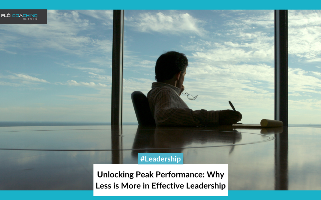 Unlocking Peak Performance: Why Less is More in Effective Leadership